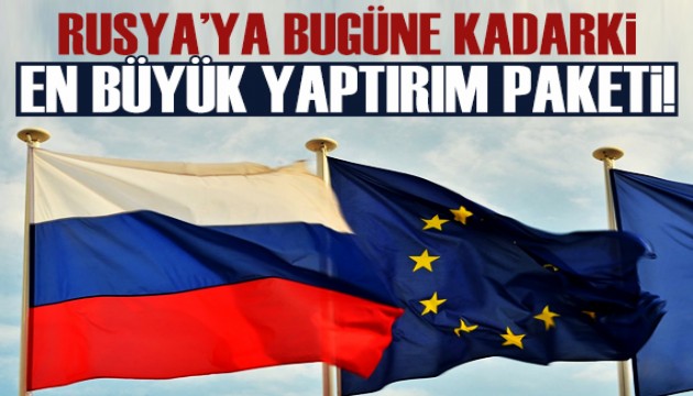 AB, Rusya'ya karşı bugüne kadarki en büyük yaptırım paketini kabul etti