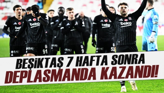Beşiktaş 7 hafta sonra deplasmanda kazandı!