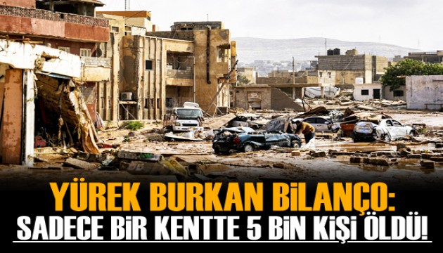 Libya'nın sadece Derne kentinde ölü sayısı 5 bin 200'e ulaştı