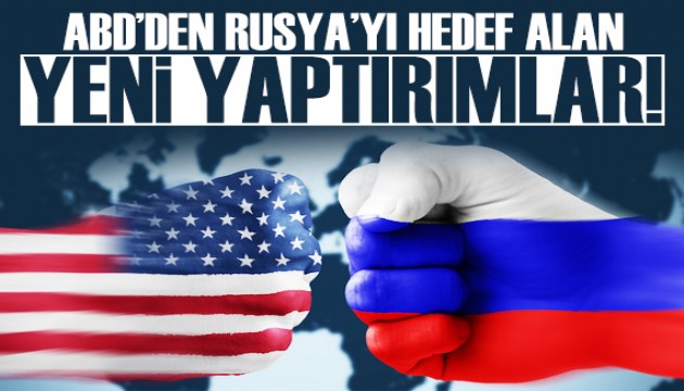 ABD, Rusya'yı hedef alan yeni yaptırımlar açıkladı!