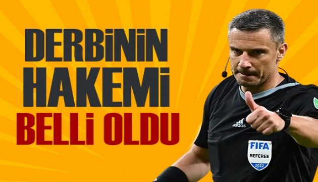 Galatasaray-Fenerbahçe derbisinin hakemi belli oldu