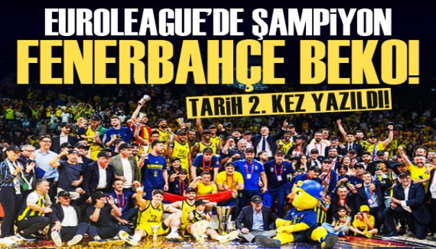 EuroLeague'de şampiyon Fenerbahçe Beko!