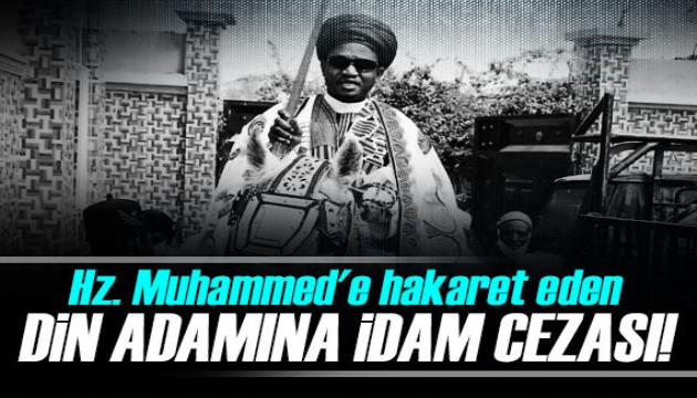 Hazreti Muhammed'e hakaret eden din adamına idam cezası