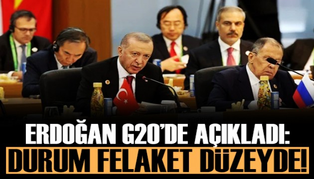 Cumhurbaşkanı Erdoğan G20'de açıkladı: Durum felaket düzeyde!