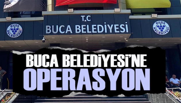 Buca Belediyesi'ne operasyon: 28 kişi gözaltında!