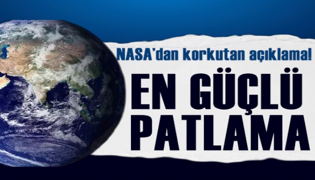 NASA'dan korkutan açıklama!