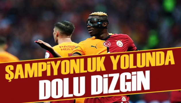 Galatasaray şampiyonluk yolunda dolu dizgin!