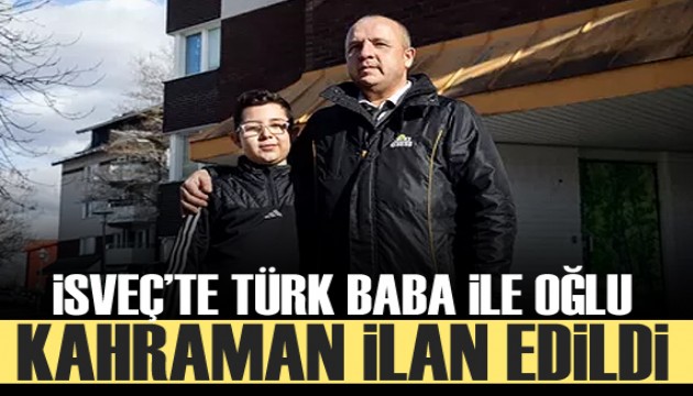 İsveç'te Türk baba ile oğlu kahraman ilan edildi