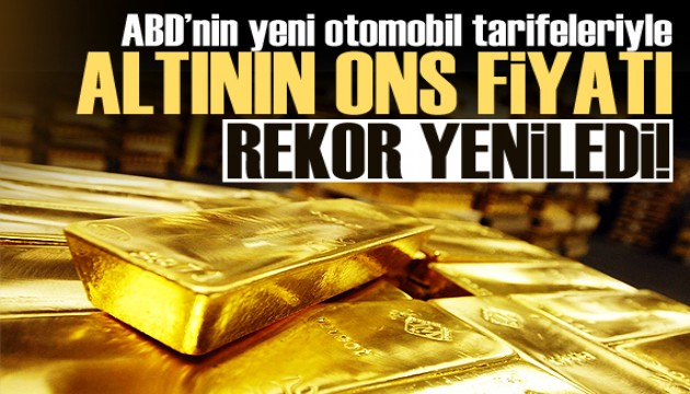 ABD'nin yeni otomobil tarifeleriyle altının ons fiyatı rekor yeniledi