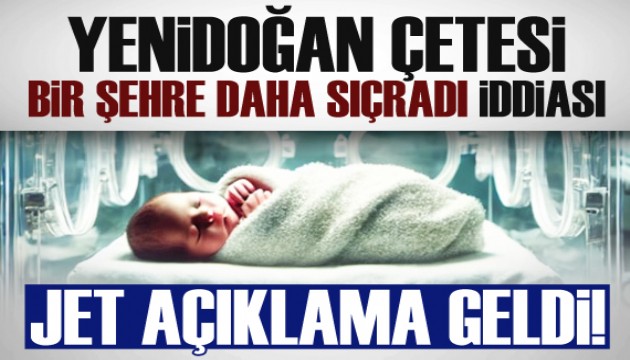 ‘Yenidoğan çetesi' bir şehre daha sıçradı iddiası!