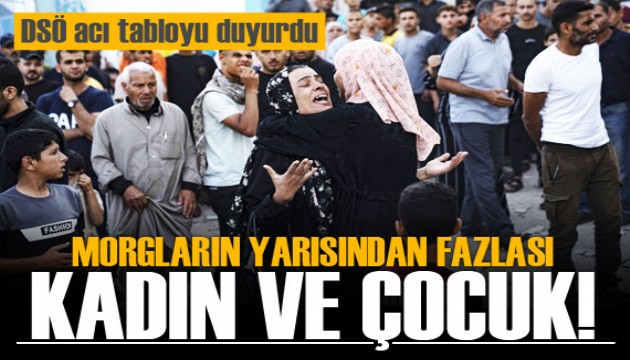 DSÖ acı tabloyu duyurdu! 'Morglar doldu, yarısından fazlası kadın ve çocuk'