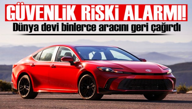 Güvenlik riski alarmı! Dünya devi binlerce aracını geri çağırdı