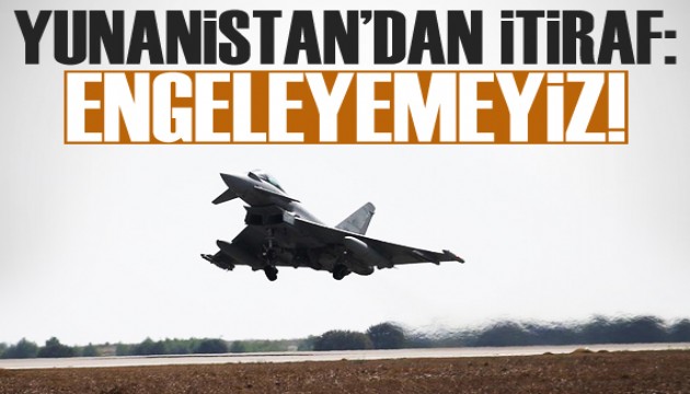 Yunanistan'dan itiraf! 'Türkiye'ye satışını engelleyemezler'