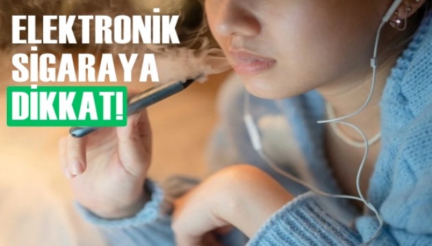Uzmanlardan uyarı: Elektronik sigaraya dikkat!