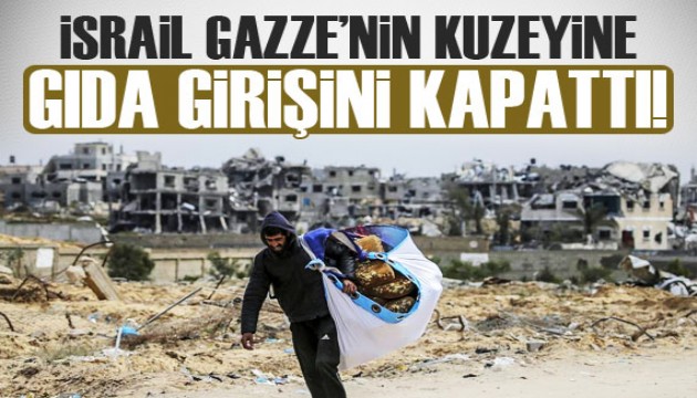 İsrail, Gazze'nin kuzeyine gıda girişini kapattı!