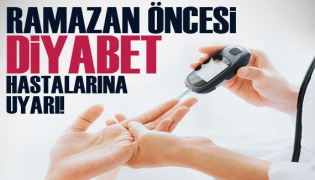 Diyabet hastalarına oruç uyarısı