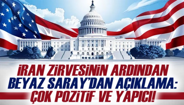 Beyaz Saray: İran ile görüşmeler çok pozitif ve yapıcıydı