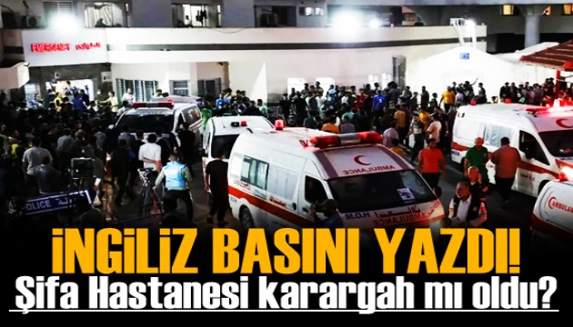 İngiliz basını yazdı! Şifa Hastanesi karargah mı oldu?