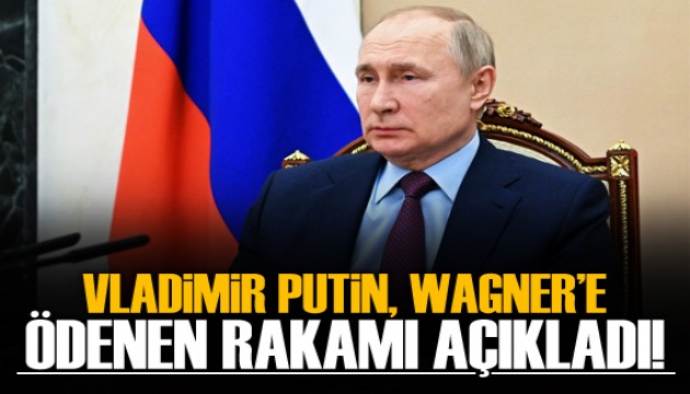 Putin: Wagner’e 86 milyar ruble ödedik!