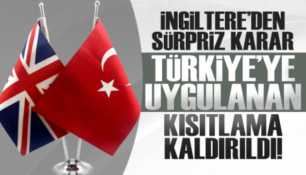 İngiltere, Türkiye'ye uygulanan kısıtlamayı kaldırdı kaldırdı