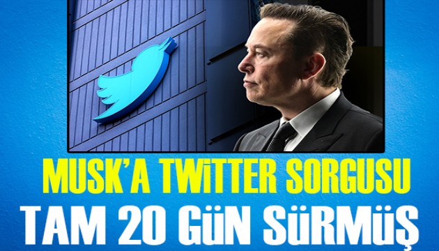 Elon Musk'a Twitter sorgusu!