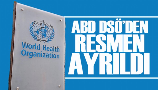 ABD, Dünya Sağlık Örgütünden resmen ayrıldı