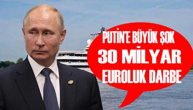 Putin'e büyük şok! 30 milyar euroluk darbe