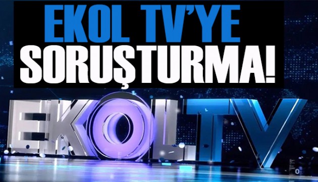 Kapanan Ekol TV'ye soruşturma!