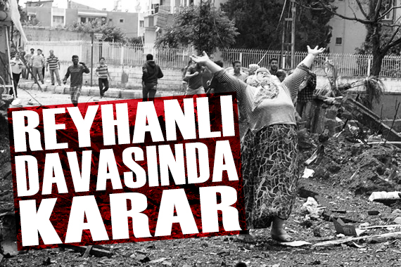 Reyhanlı katliamı davasında karar
