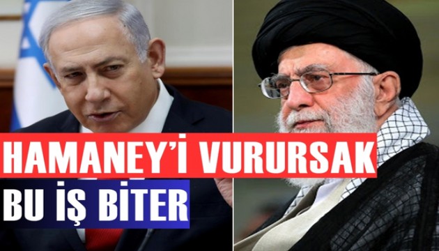 Netanyahu'dan Hamaney'e suikast ihitmali