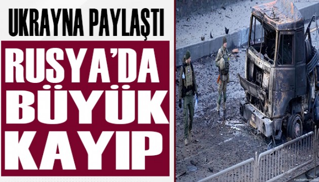 Ukrayna açıkladı: Rusya'dan büyük kayıp