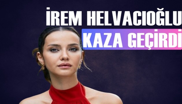 İrem Helvacıoğlu ve bebeği kaza geçirdi
