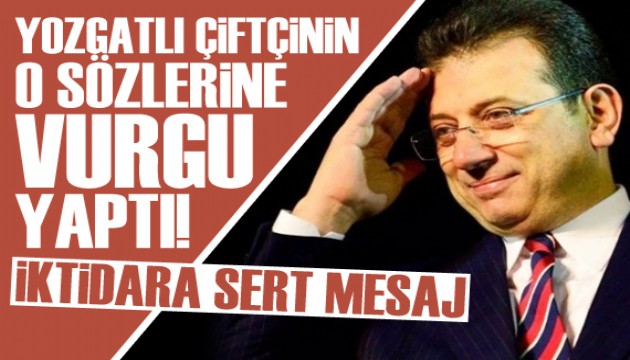 İmamoğlu, Yozgatlı çiftçinin o sözlerine vurgu yaptı!