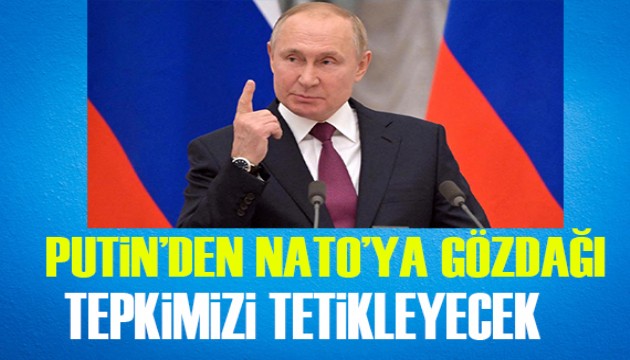 Putin'den NATO'ya gözdağı!