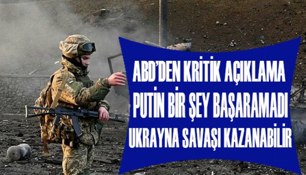 ABD'den kritik açıklama: Ukrayna savaşı kazanabilir