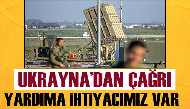 Ukrayna çağrı yaptı: Yardıma ihtiyacımız var!