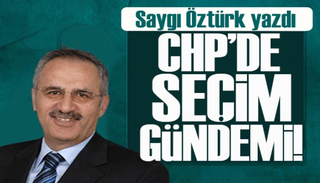 Saygı Öztürk yazdı: CHP, seçimli kurultaya gidebilir mi?