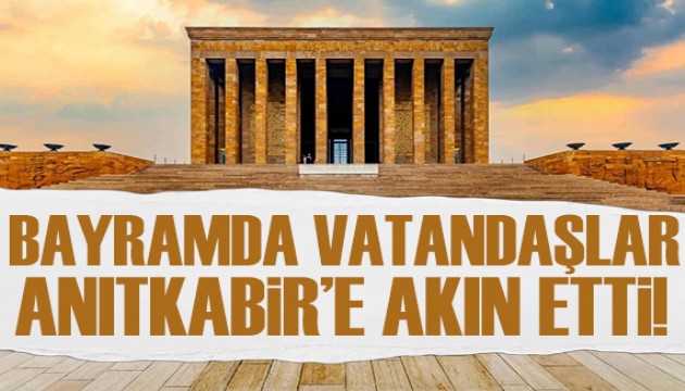 Bayramda vatandaşlar Anıtkabir'e akın etti