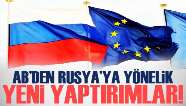 AB ülkeleri, Rusya'ya yönelik 17. yaptırım paketi üzerine uzlaştı