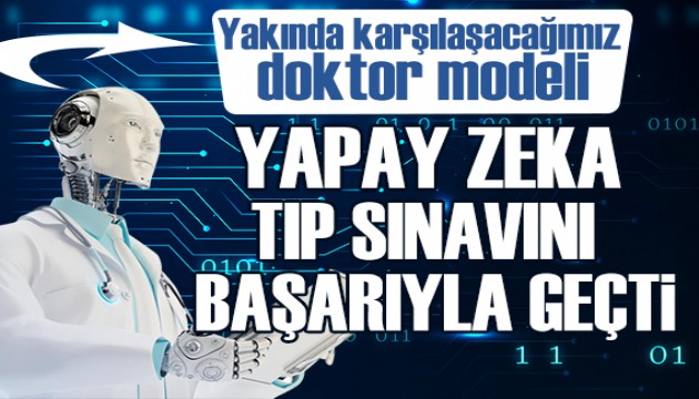 Tıp sınavını başarıyla geçen yapay zeka geliştirildi
