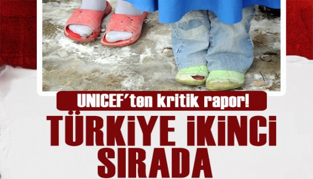 UNICEF'ten kritik rapor! Çocuk yoksulluğunda Türkiye ikinci sırada