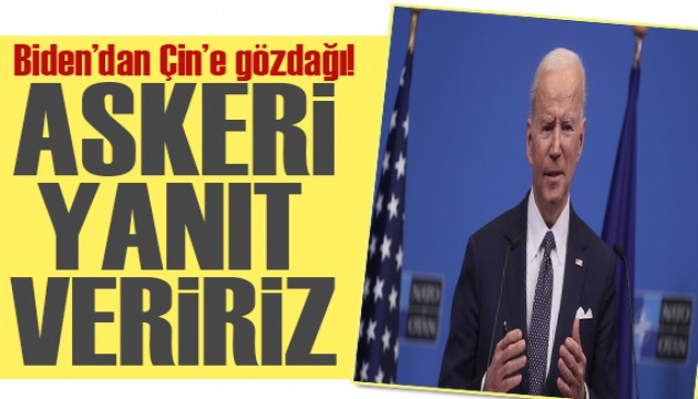 Biden'dan Çin'e  jet yanıt: Tayvan'ı işgal ederse askeri yanıt veririz