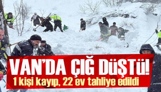 Van'da mahalleye çığ düştü: 1 kişi kayıp!