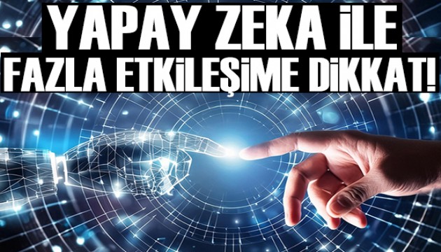 Yapay zeka kullanımına dikkat: Depresyon ve kaygı...