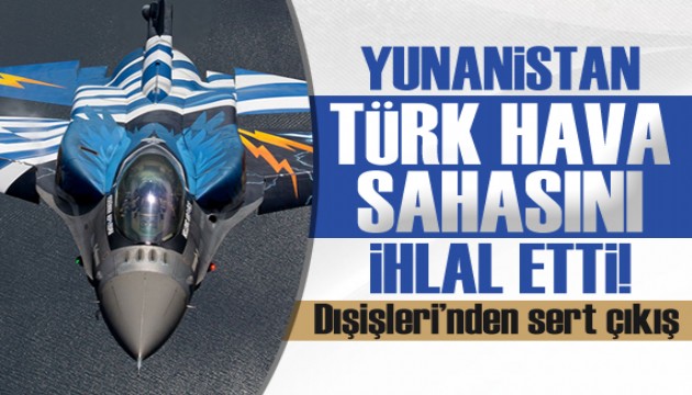 Yunanistan Türkiye hava sahasını ihlal etti