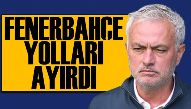 Fenerbahçe'den Jose Mourinho açıklaması: Yollar ayrıldı!