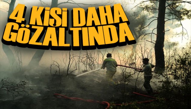 Yangınla mücadele sürüyor! 4 kişi gözaltına alındı