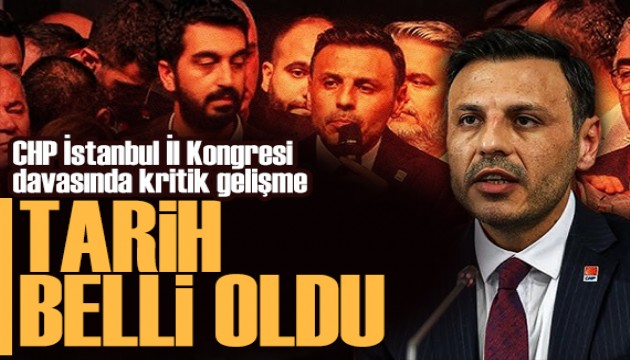 CHP İstanbul İl Kongresi davasında yeni gelişme: Mahkemeden 2 hafta süre