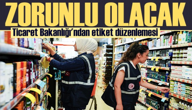 Bakanlıktan etiket düzenlemesi: İki fiyat da etiketlerde belirtilecek