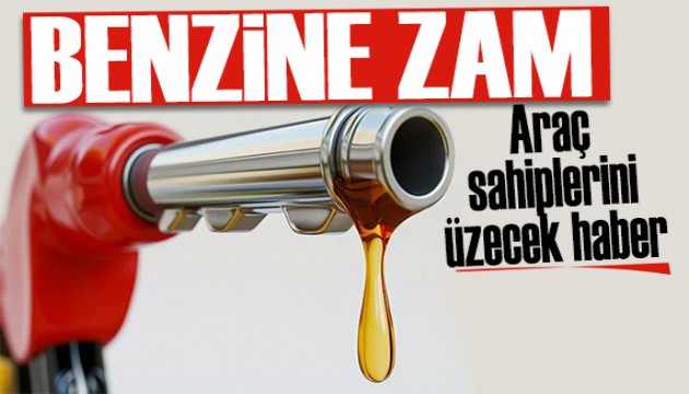 Araç sahiplerini üzecek haber! Benzine zam geliyor: İşte fiyat listesi